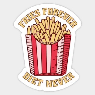 Fries Forever Diet Never Sticker